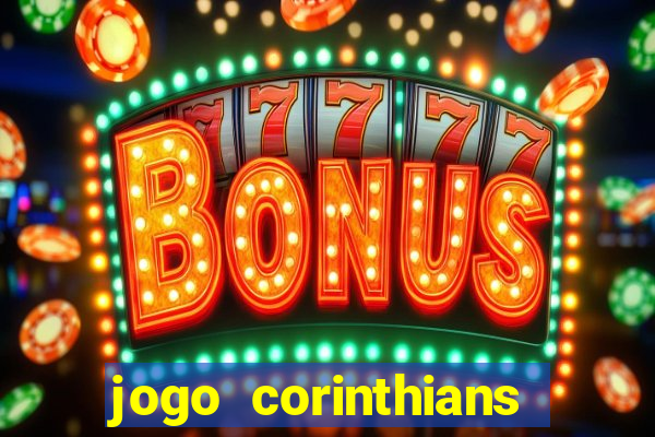 jogo corinthians hoje futemax